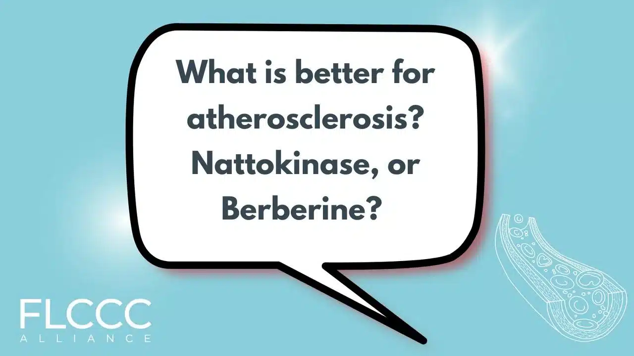 What is better for atherosclerosis? Nattokinase, or Berberine?