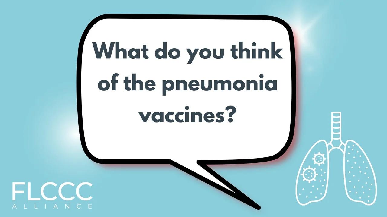 what-do-you-think-of-the-pneumonia-vaccines-flccc-alliance