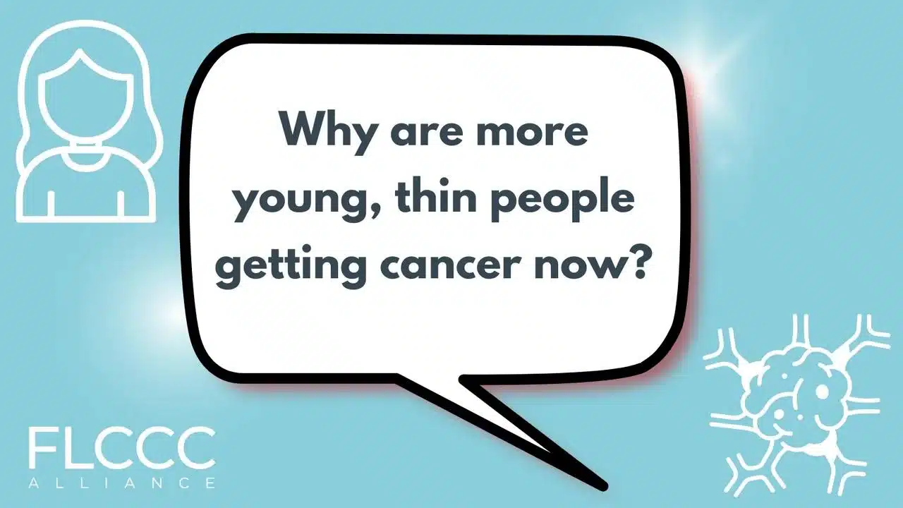 Why are more young, thin people getting cancer now?