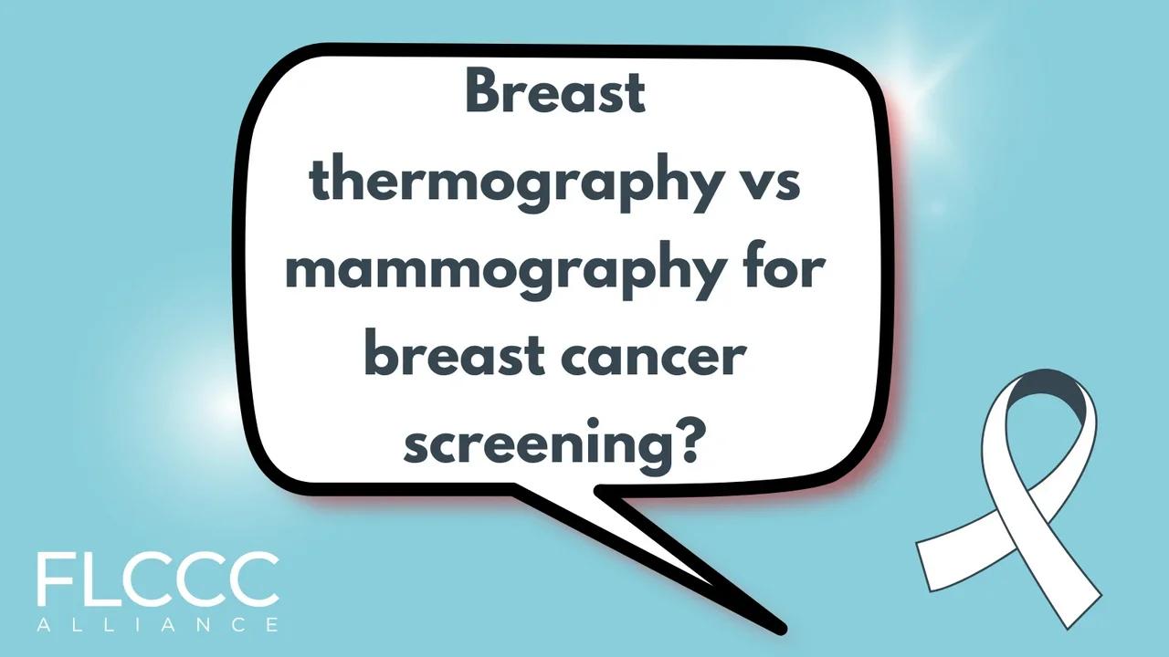 Breast Thermography Vs. Mammography For Breast Cancer Screening