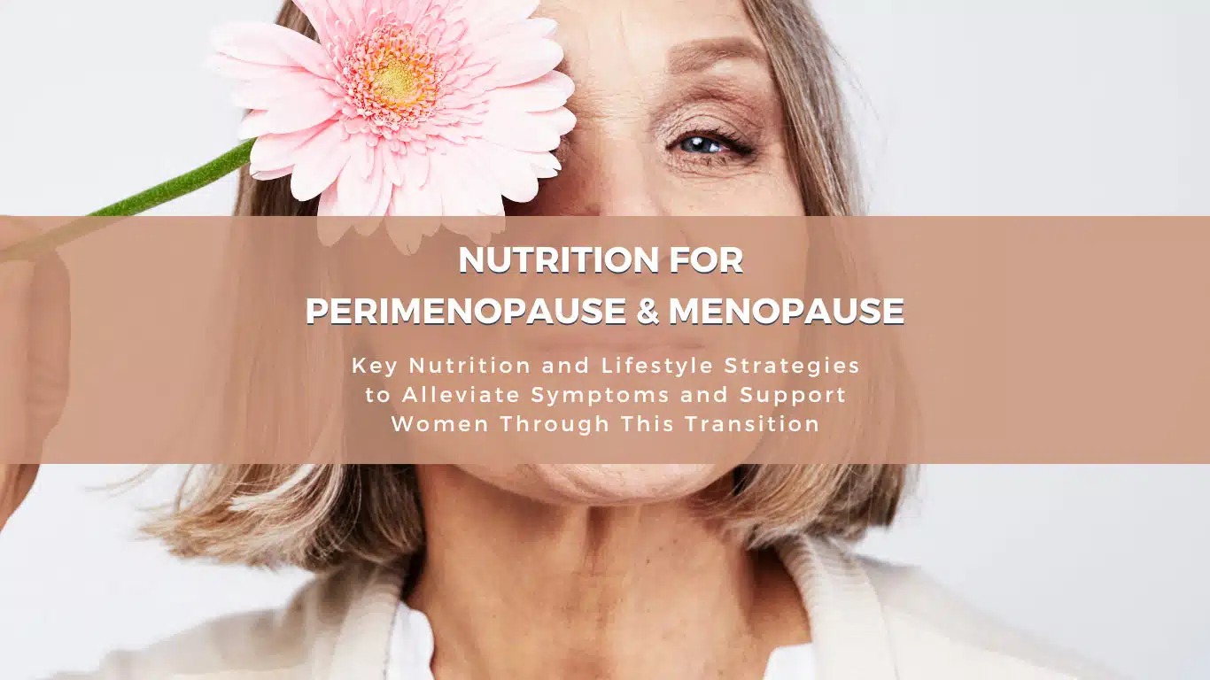 Nutrition for menopause and perimenopause